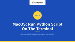 macOS – How To Run Python Script On The Terminal?