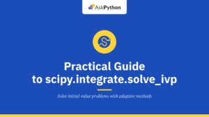 A Practical Guide to scipy.integrate.solve_ivp