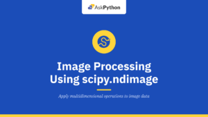 Image Processing with SciPy Using scipy.ndimage