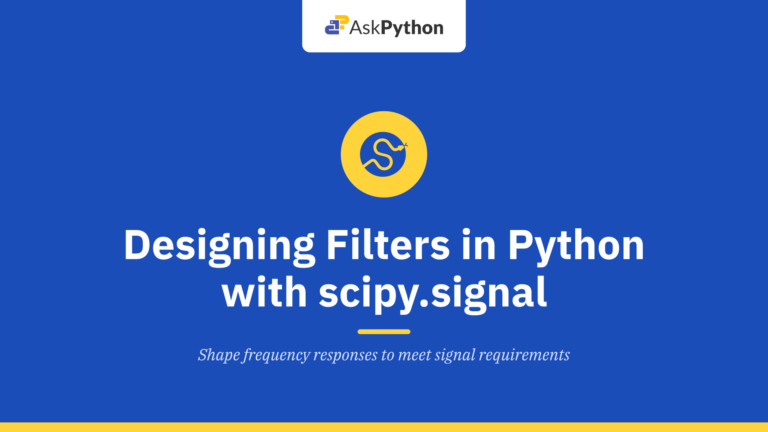 Designing and Applying Filters in Python with scipy.signal