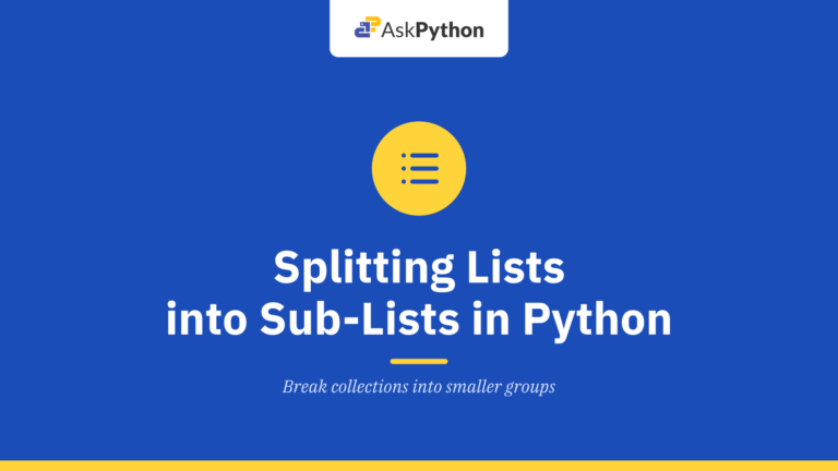Splitting Lists into Sub-Lists in Python: Techniques and Advantages