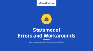 Statsmodel Errors and Workarounds