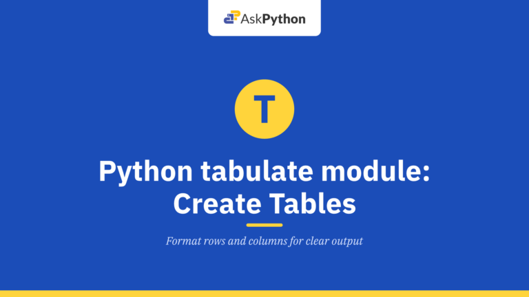 Python tabulate module: How to Easily Create Tables in Python?