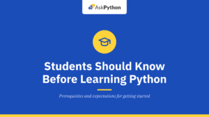 7 Things Students Should Know Before Learning Python