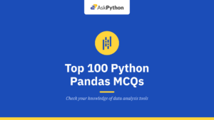 Top 100 Python Pandas MCQs with Answers