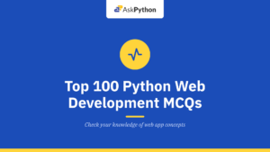 Top 100 Python Web Development MCQs