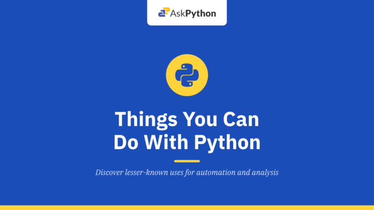 7 Things You Might Not Know You Can Do With Python