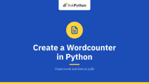 Create a Wordcounter in Python: How to Count Words and Lines in a File using Python?