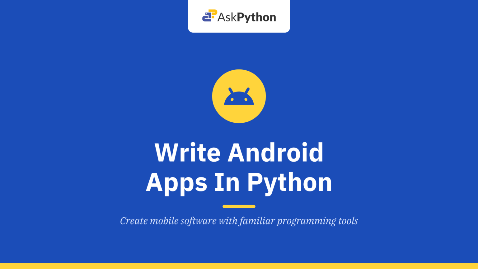 How To Write Android Apps In Python? - AskPython