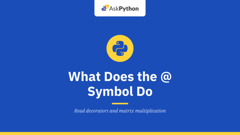 What Does the @ Symbol Do in Python?
