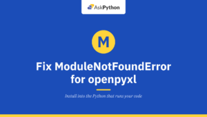 Fix ModuleNotFoundError for openpyxl