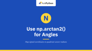Use np.arctan2() for Coordinate Angles
