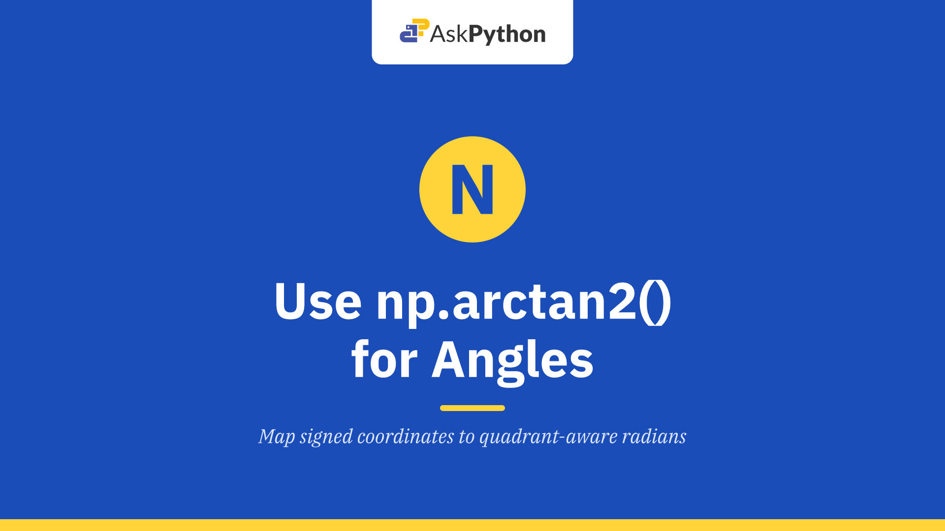 Use np.arctan2() for Coordinate Angles